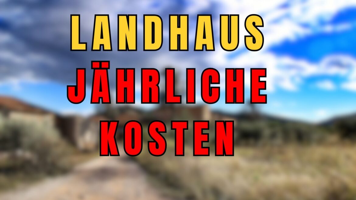 So viel kostet Dich jährlich ein Landhaus (finca rústica) in Spanien